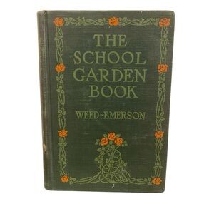 The School Garden Book By Waldo Emerson Antique Book
'